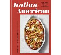Italo-américain – Classiques de la sauce tomate et nouveaux essentiels : livre de cuisine