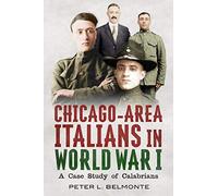 Italian Americans In World War I From The Chicago Area: A Case Study Of Calabrians