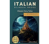Italian Bilingual Bridge: Classic Fairy Tales for Intermediate Readers