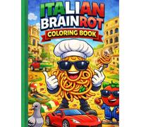 Italian Brainrot Coloring Book: 30 Chaotic Characters to Color