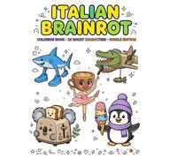 Italian Brainrot Coloring Book: 35 Original Cursed Cute Animals - Funny Meme Coloring for Teens