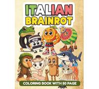 Italian Brainrot Coloring Book: Featuring 50 Viral Characters for Gen Z Like Tralalero Tralala, Tung Tung Tung Sahur, Ballerina Capuchina , ... | The Ultimate Meme Gift .