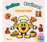 Italian Brainrot Coloring Book for Kids: Funny Meme Characters, Silly Animals & Viral Brainrot Coloring Pages: Easy and Fun Coloring Pages Featuring ... Pot Hotspot, Burbaloni Lulilolli & More!