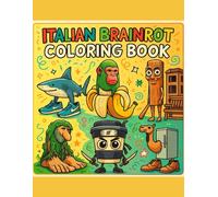 Italian Brainrot Coloring Book: Meme Chaos To Colour