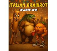 Italian Brainrot Coloring Book: TikTok's Most Unhinged Characters - 73 Pages of Pure Internet Insanity to Color