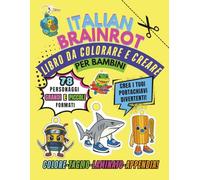 Italian brainrot: Libro da colorare e creare per bambini: Crea i tuoi portachiavi divertenti! 78 personaggi. Grandi e piccoli formati. Colore-taglio-laminato-appendia!
