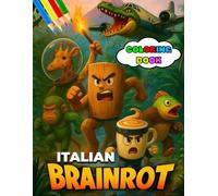 Italian Brainrot’s coloring book: Amazing gift for All Ages and Fans with High Quality Image, GIANT Great Pages with Premium, One Of The Best Ways To Enjoy Coloring Fun And Relax