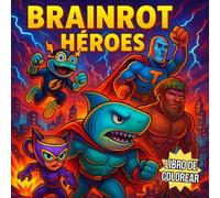 Italian Brainrot Superhéroes - Libro para Colorear Divertido para Niños y Jóvenes con Historias Cortas y Personajes Virales