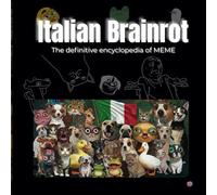 Italian Brainrot - The definitive encyclopedia of Meme: Italian Brainrot is a collection of never-before-seen Italian memes