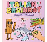 Italian Brainrot: Tralalero Tralala & Friends - The Unofficial TikTok Meme Coloring Book for Adults and Kids