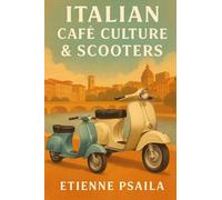 Italian Café Culture & Scooters: Vespa, Lambretta, and the Postwar Mobility Boom in Italy