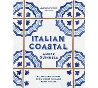 Italian Coastal: Recipes and stories from where the land meets the sea NEUF