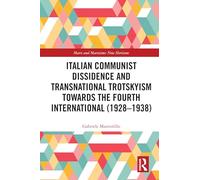Italian Communist Dissidence and Transnational Trotskyism towards the Fourth International (1928-1938)
