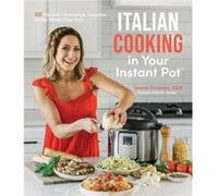 Italian Cooking in Your Instant Pot by Tawnie Graham Tawnie Graham (Auteur)