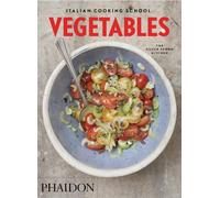 Italian cooking school vegetables Vegetables - Phaidon - Phaidon Press - relié - Guide