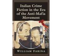 Italian Crime Fiction in the Era of the AntiMafia Movement by William Farina William Farina (Auteur)