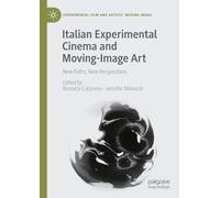 Italian Experimental Cinema and Moving-Image Art: New Paths, New Perspectives