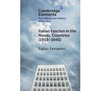 Italian Fascism in the Nordic Countries (1919-1945)