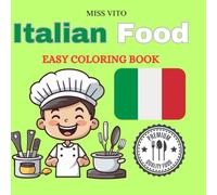 ITALIAN FOOD: COLORING BOOK FOR KIDS AND ADULTS. EASY WAY TO RELAX WITH FAMILY. Design for Relaxation.
