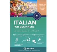 Italian for beginners - A structured A1 course for work & daily life: For self-study or classroom usage. Learn with dialogues, grammar, audio, and a ... Ideal for CILS, PLIDA and CELI preparation.