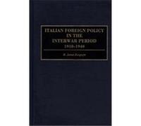Italian Foreign Policy in the Interwar Period 1918-1940, Praeger Studies of Foreign Policies of the Great Powers H. James Burgwyn (Auteur)