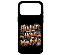 Italian from My Head to My Meatballs Food Pasta - Coque pour iPhone 17 Pro Max