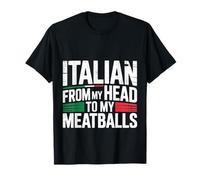 Italian from My Head to My Meatballs Food Pasta |- T-Shirt