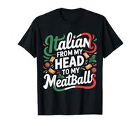 Italian from My Head to My Meatballs Food Pasta |- T-Shirt