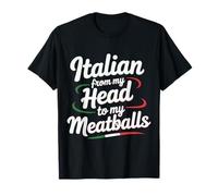 Italian from My Head to My Meatballs Food Pasta |- T-Shirt