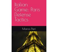 Italian Game: Paris Defense Tactics