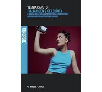 Italian Gen Z Celebrity. L’analisi delle celebrità teen nella produzione audiovisiva contemporanea