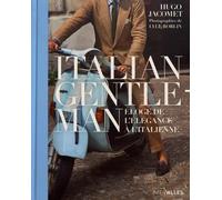 Italian Gentleman: Eloge de l'élégance à l'italienne