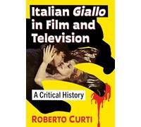 Italian Giallo in Film and Television: A Critical History