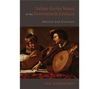 Italian Guitar Music of the Seventeenth Century by Lex Eisenhardt Unknown (Auteur)