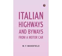 Italian Highways and Byways from a Motor Car
