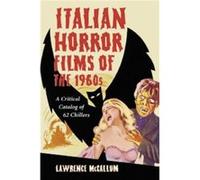 Italian Horror Films of the 1960s by Lawrence McCallum McCallum, Lawrence (Auteur)