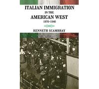 Italian Immigration in the American West: 1870-1940