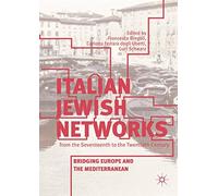Italian Jewish Networks From The Seventeenth To The Twentieth Century