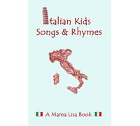 Italian Kid Songs & Rhymes: A Mama Lisa Book