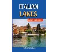 Italian Lakes Pocket Guide 2025: Must-Visit Attractions And Landmarks By The Water
