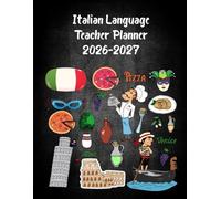 Italian Language Teacher Planner 2026-2027: Academic Year Monthly and Weekly Class Organizer With Calendar from Aug 26 to Jul 27 | Lesson Planning Book With Gradebook and Attendance Log for Teachers