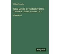 Italian Letters; Or, The History of the Count de St. Julian, Volumes 1 & 2: in large print