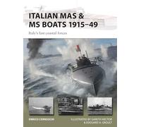 Italian MAS & MS Boats 1915-49: Italy's fast coastal forces