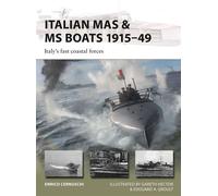 Italian MAS & MS Boats 1915-49 Italy's fast coastal forces - Enrico Cernuschi - Osprey Publishing - ebook (ePub) - Livre