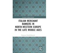 Italian Merchant Bankers in North-Western Europe in the Late Middle Ages
