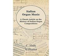 Italian Organ Music - A Classic Article On The History Of Italian Organ Compositions
