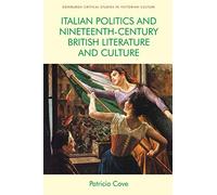 Italian Politics And Nineteenth-Century British Literature And Culture