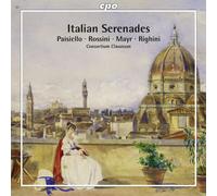 Italian Serenades. Paisiello, Rossini, Mayr, Richini. Consortium Classicum.