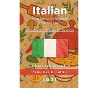 Italian Short Stories for Beginners (A1) Skill Level - Food and Cooking Edition - Italian Reading Practice