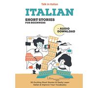 Italian Short Stories for Beginners: Improve your reading and listening skills in Italian